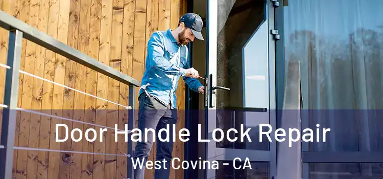 Door Handle Lock Repair West Covina - CA