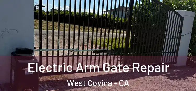 Electric Arm Gate Repair West Covina - CA