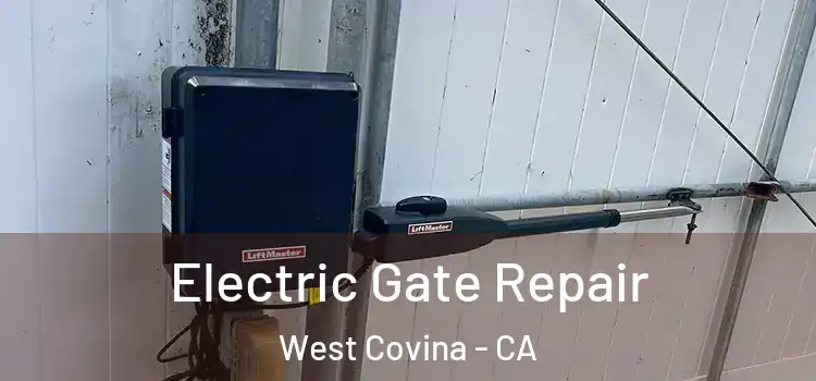 Electric Gate Repair West Covina - CA