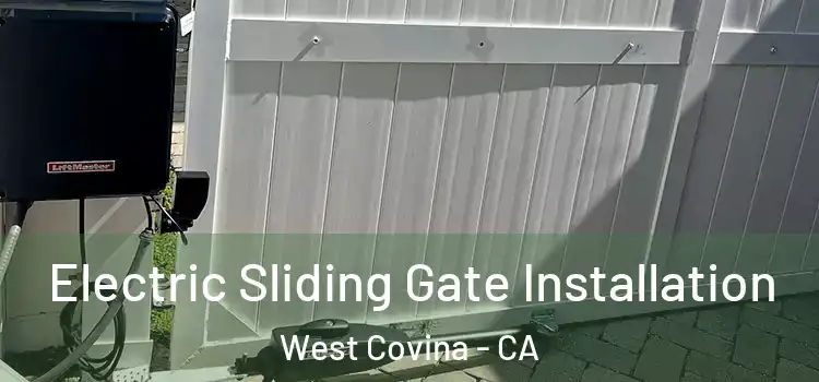Electric Sliding Gate Installation West Covina - CA