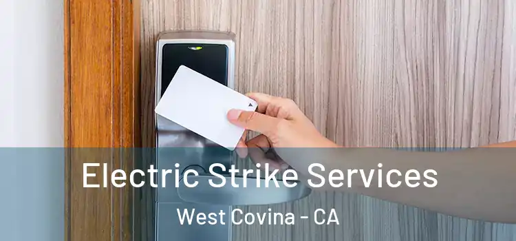 Electric Strike Services West Covina - CA