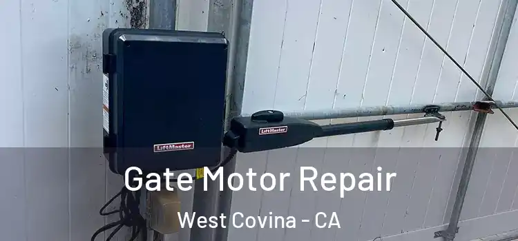 Gate Motor Repair West Covina - CA