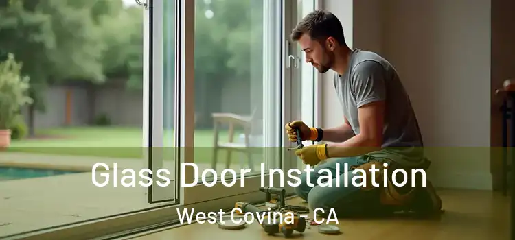 Glass Door Installation West Covina - CA
