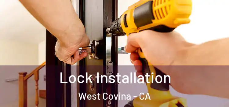 Lock Installation West Covina - CA