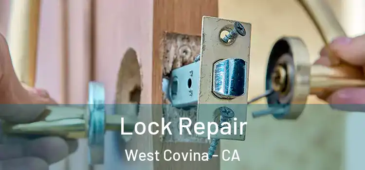 Lock Repair West Covina - CA