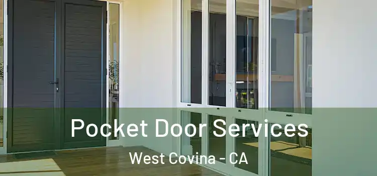 Pocket Door Services West Covina - CA