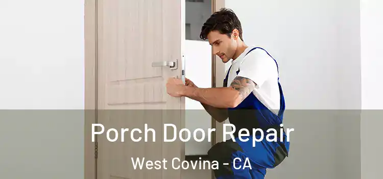  Porch Door Repair West Covina - CA