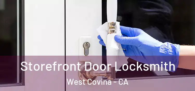 Storefront Door Locksmith West Covina - CA